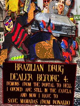 Jaquette de Brazilian Drug Dealer Before 4: Demons From the Portal to Hell I Opened Are Still in the Favela and Now I Have to Save Mamadas From Ronaldo